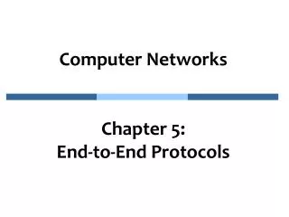 Computer Networks Chapter 5: End-to-End Protocols
