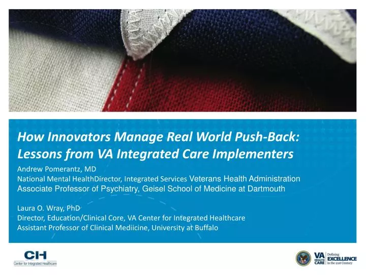 how innovators manage real world push back lessons from va integrated care implementers