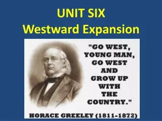 UNIT SIX Westward Expansion