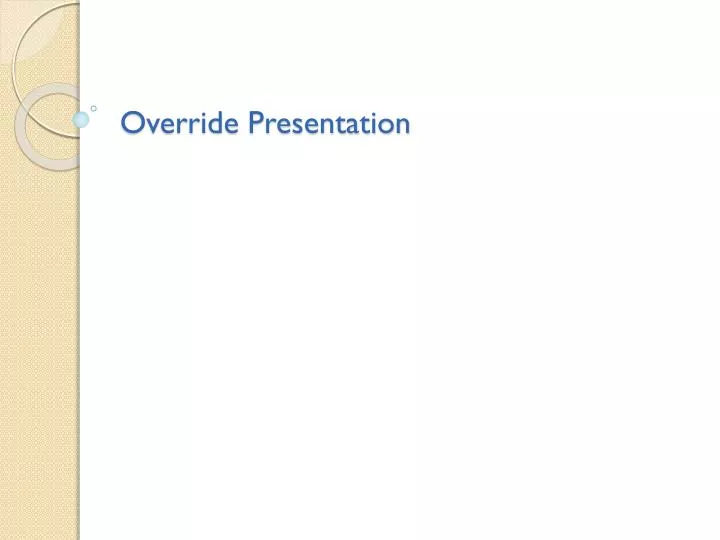 override presentation