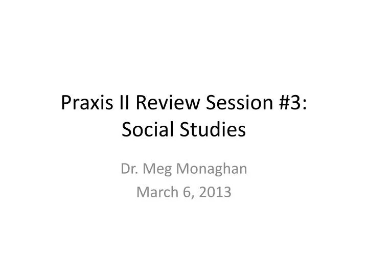 praxis ii review session 3 social studies