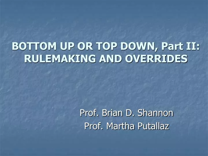 bottom up or top down part ii rulemaking and overrides