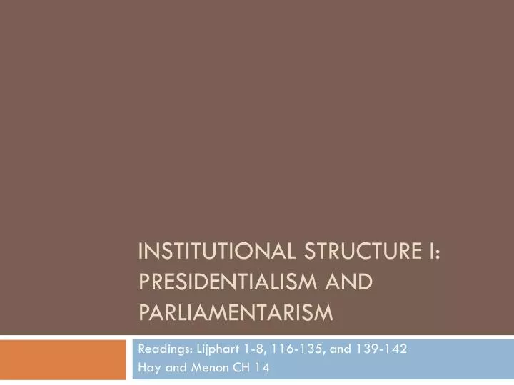 institutional structure i presidentialism and parliamentarism