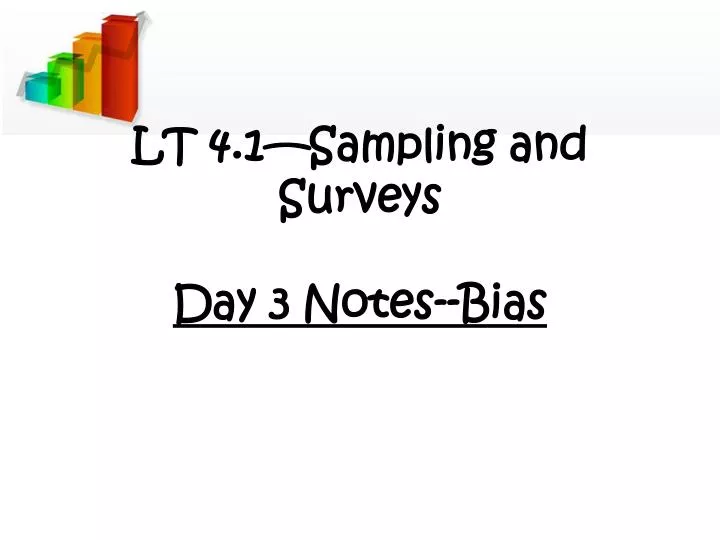 lt 4 1 sampling and surveys day 3 notes bias