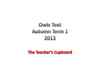 Owls Text Autumn Term 1 2013
