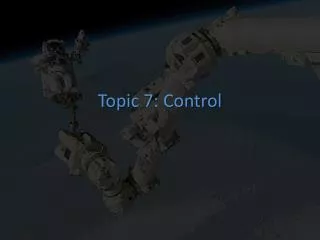Topic 7: Control