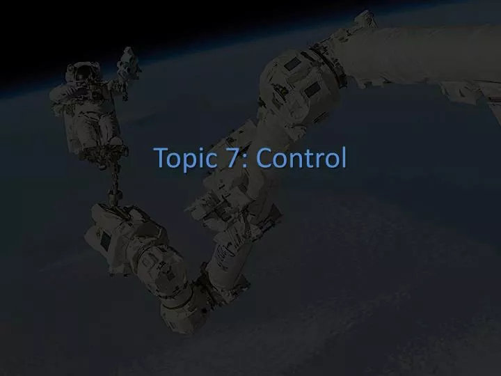 topic 7 control