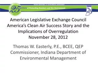 Thomas W. Easterly, P.E., BCEE, QEP Commissioner, Indiana Department of Environmental Management