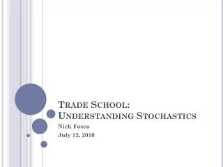 Trade School: Understanding Stochastics