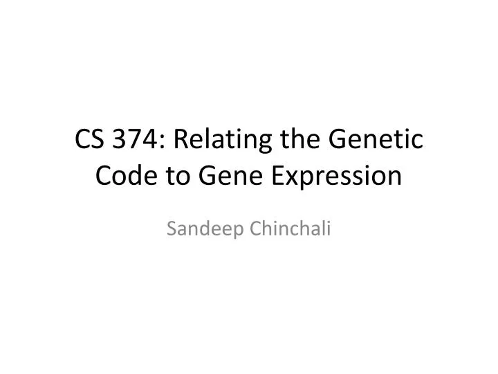 cs 374 relating the genetic code to gene expression