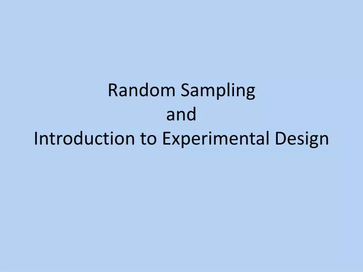 random sampling and introduction to experimental design