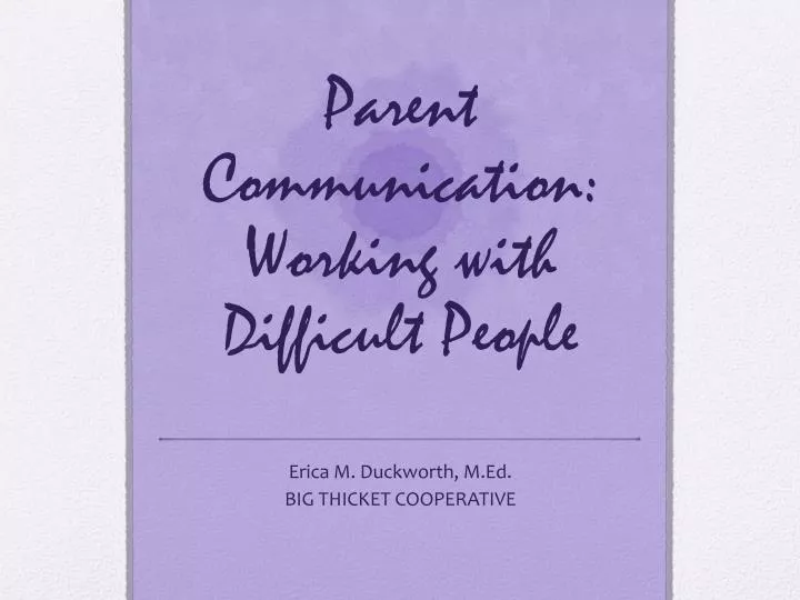 parent communication working with difficult people