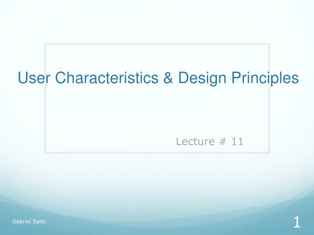 PPT - User Characteristics & Design Principles PowerPoint Presentation ...