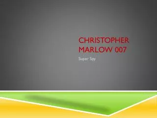Christopher marlow 007