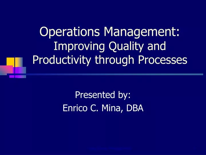 operations management improving quality and productivity through processes