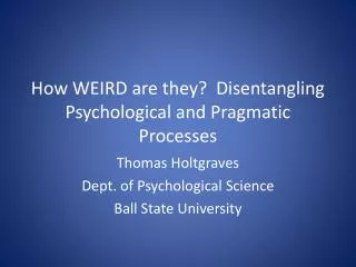 How WEIRD are they? Disentangling Psychological and Pragmatic Processes