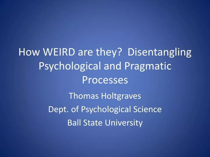 how weird are they disentangling psychological and pragmatic processes