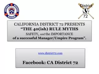 www.district72.com Facebook : CA District 72