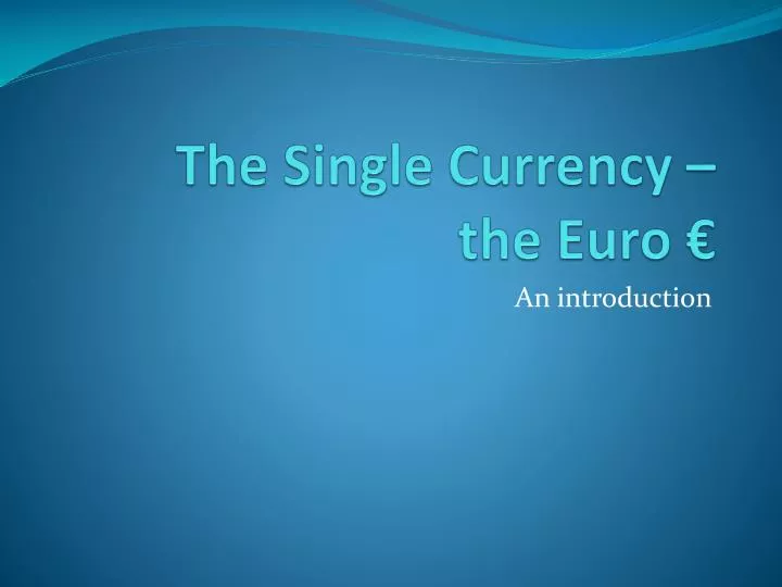 the single currency the euro