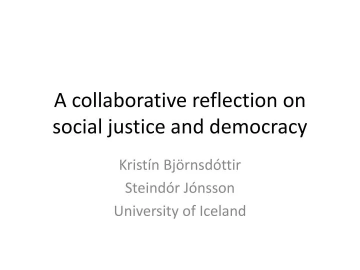 a collaborative reflection on social justice and democracy