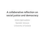 A collaborative reflection on social justice and democracy - slide 1