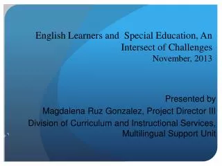 English Learners and Special Education, An Intersect of Challenges November, 2013