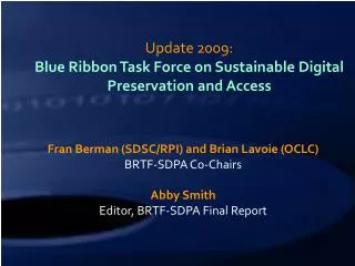 Update 2009: Blue Ribbon Task Force on Sustainable Digital Preservation and Access