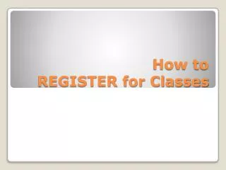 How to REGISTER for Classes