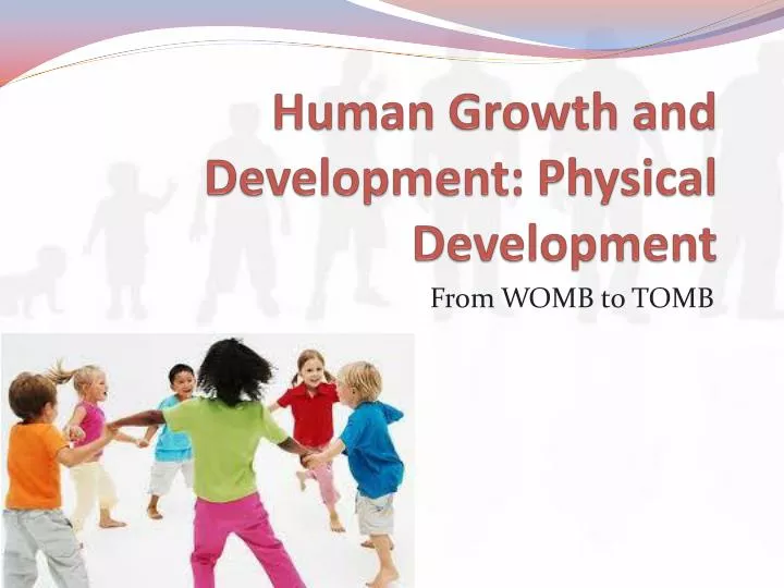 human growth and development physical development