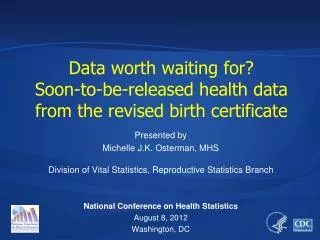 Data worth waitin g for? Soon-to-be-released health data from the revised birth certificate