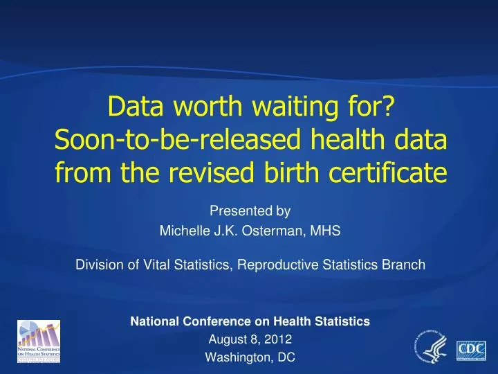 data worth waitin g for soon to be released health data from the revised birth certificate