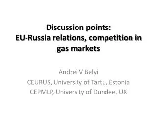 Discussion points: EU-Russia relations, competition in gas markets