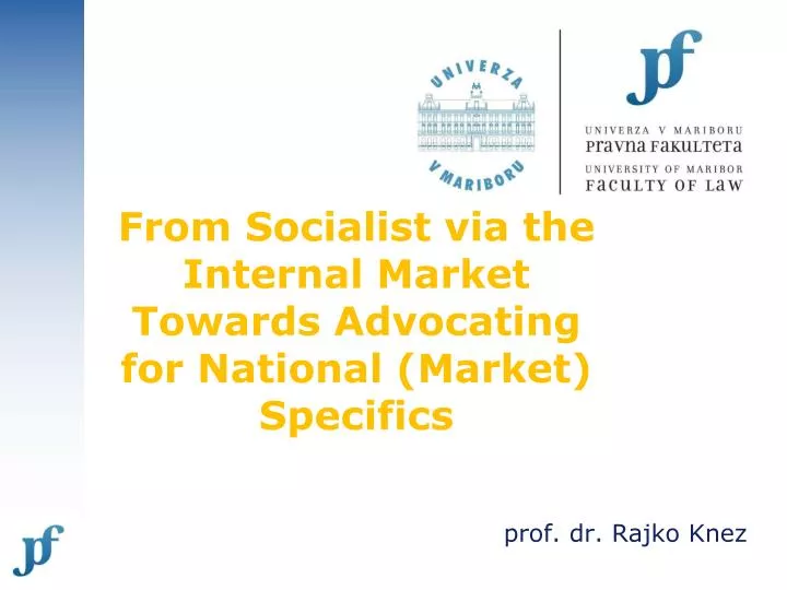 from socialist via the internal market towards advocating for national market specifics