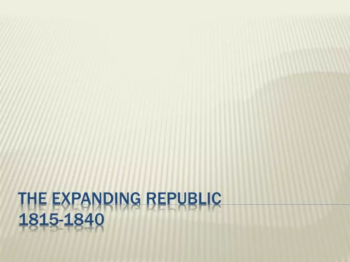 the expanding republic 1815 1840