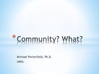 Community? What?