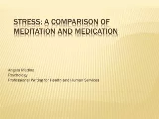 Stress: A comparison of meditation and Medication