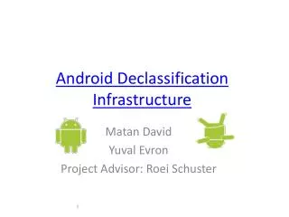 Android Declassification Infrastructure