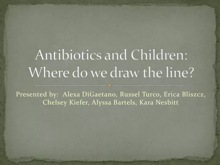 antibiotics and children where do we draw the line
