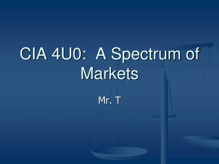cia 4u0 a spectrum of markets