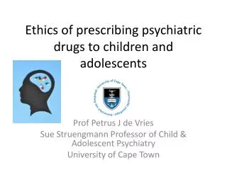 Ethics of prescribing psychiatric drugs to children and adolescents