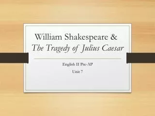 William Shakespeare &amp; The Tragedy of Julius Caesar