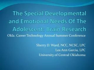 The Special Developmental and Emotional Needs Of The Adolescent: Brain Research