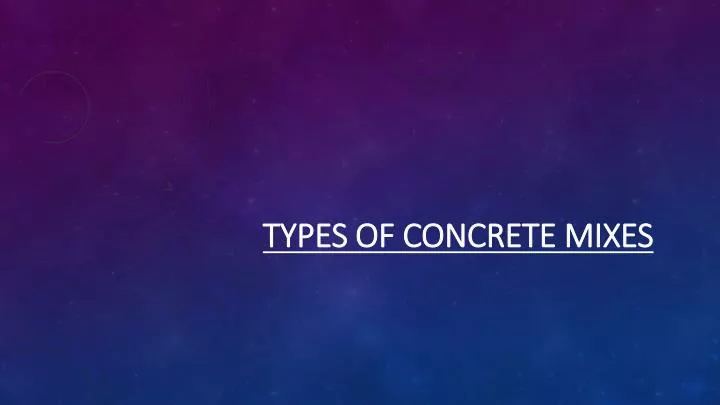 types of concrete mixes