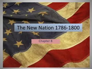 The New Nation 1786-1800