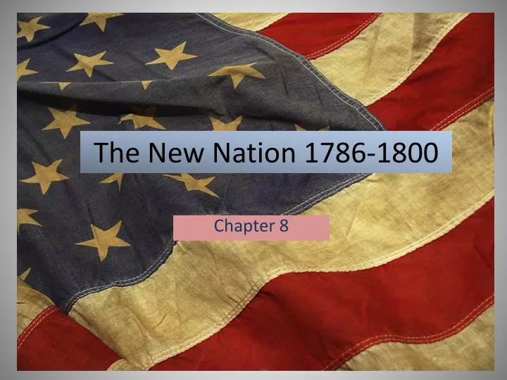 the new nation 1786 1800