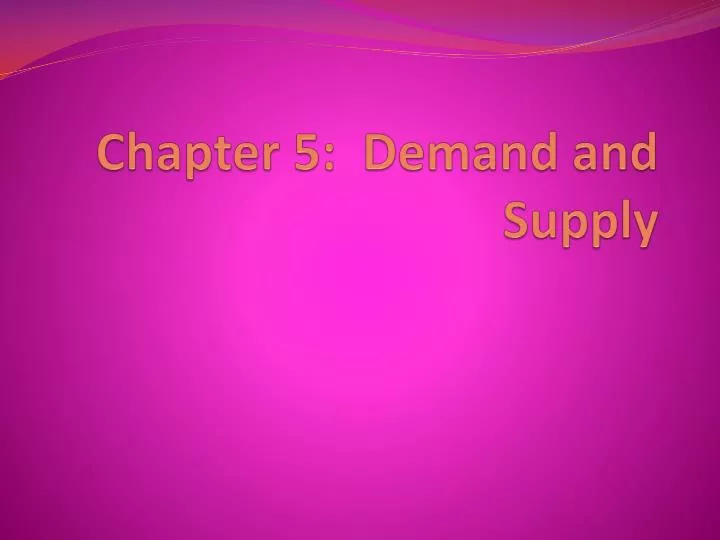 chapter 5 demand and supply