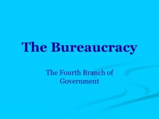 The Bureaucracy