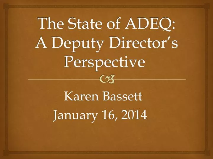 the state of adeq a deputy director s perspective