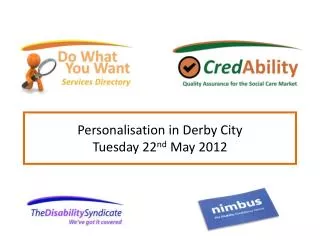 Personalisation in Derby City Tuesday 22 nd May 2012