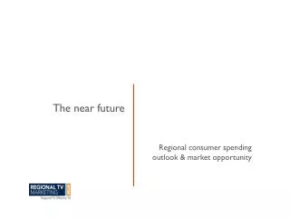 Regional consumer spending outlook &amp; market opportunity